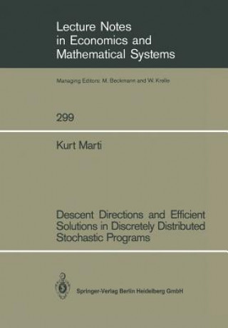 Knjiga Descent Directions and Efficient Solutions in Discretely Distributed Stochastic Programs Kurt Marti