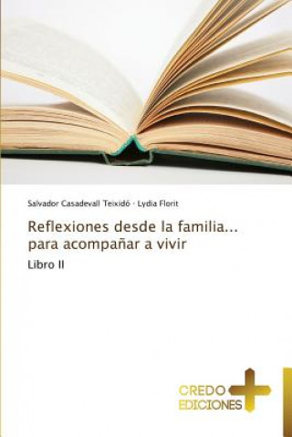 Knjiga Reflexiones desde la familia... para acompanar a vivir Florit Lydia