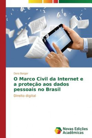 Könyv O Marco Civil da Internet e a protecao aos dados pessoais no Brasil Berger Dora