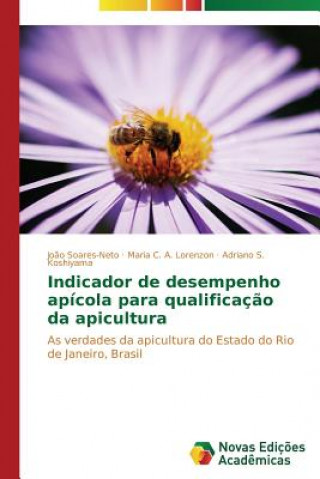 Könyv Indicador de desempenho apicola para qualificacao da apicultura S Koshiyama Adriano