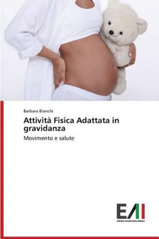 Kniha Attivita Fisica Adattata in gravidanza Bianchi Barbara