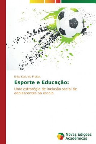 Könyv Esporte e Educacao Freitas Erika Karla De