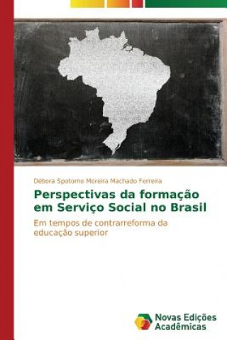 Carte Perspectivas da formacao em Servico Social no Brasil Spotorno Moreira Machado Ferreira Debor