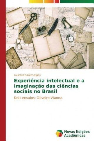 Carte Experiencia intelectual e a imaginacao das ciencias sociais no Brasil Santos Elpes Gustavo