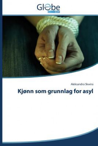 Книга Kjonn som grunnlag for asyl Skwira Aleksandra