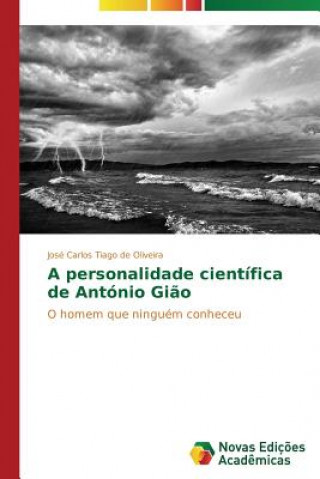 Βιβλίο personalidade cientifica de Antonio Giao Tiago De Oliveira Jose Carlos