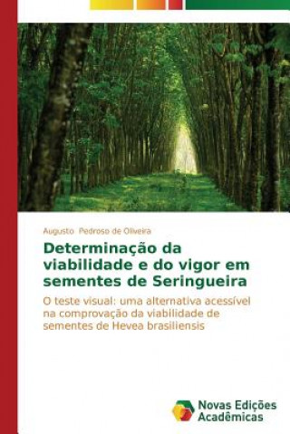 Libro Determinacao da viabilidade e do vigor em sementes de Seringueira Pedroso De Oliveira Augusto