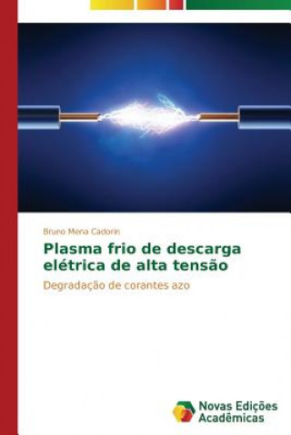 Könyv Plasma frio de descarga eletrica de alta tensao Mena Cadorin Bruno