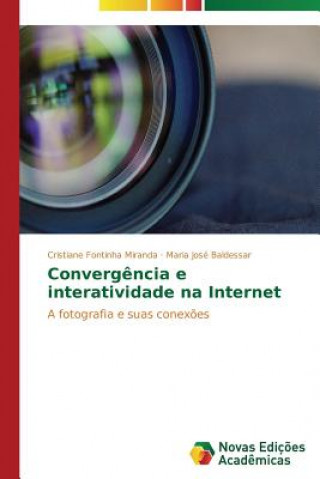 Könyv Convergencia e interatividade na Internet Baldessar Maria Jose