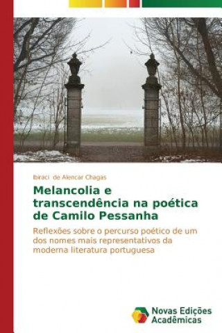 Книга Melancolia e transcendencia na poetica de Camilo Pessanha De Alencar Chagas Ibiraci