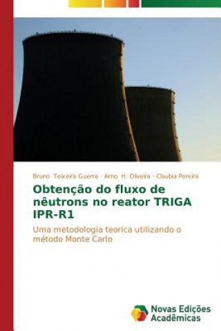 Kniha Obtencao do fluxo de neutrons no reator TRIGA IPR-R1 Pereira Claubia