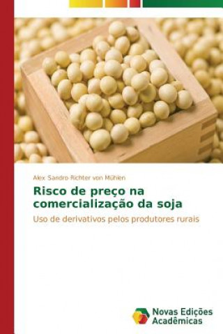 Kniha Risco de preco na comercializacao da soja Muhlen Alex Sandro Richter Von