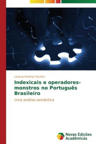 Kniha Indexicais e operadores-monstros no Portugues Brasileiro Roehrig Teixeira Lovania