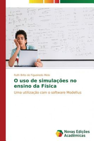 Książka O uso de simulacoes no ensino da Fisica Melo Ruth Brito De Figueiredo