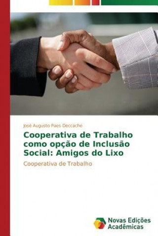 Knjiga Cooperativa de Trabalho como opcao de Inclusao Social Deccache Jose Augusto Paes