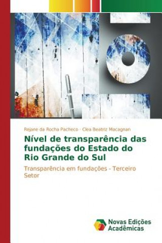 Kniha Nivel de transparencia das fundacoes do Estado do Rio Grande do Sul Macagnan Clea Beatriz