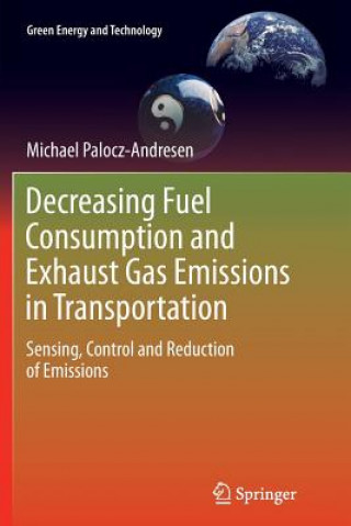 Könyv Decreasing Fuel Consumption and Exhaust Gas Emissions in Transportation Michael Palocz-Andresen