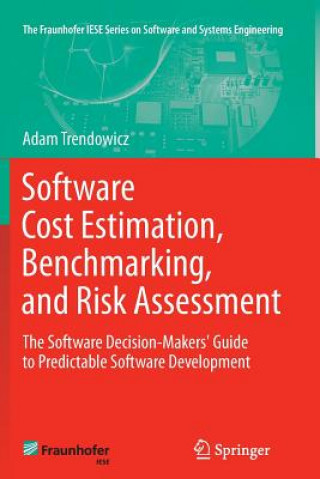 Kniha Software Cost Estimation, Benchmarking, and Risk Assessment Adam Trendowicz