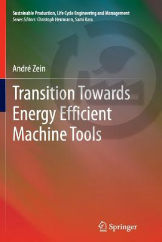 Книга Transition Towards Energy Efficient Machine Tools Andre Zein