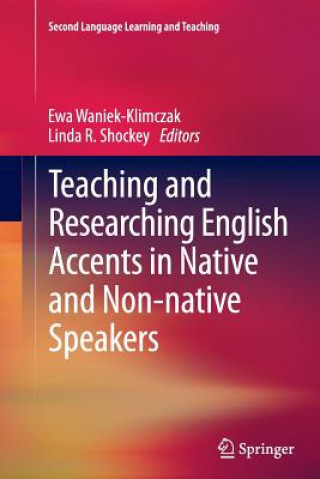 Kniha Teaching and Researching English Accents in Native and Non-native Speakers Linda R. Shockey