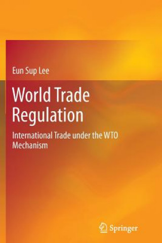 Книга World Trade Regulation Eun Sup Lee