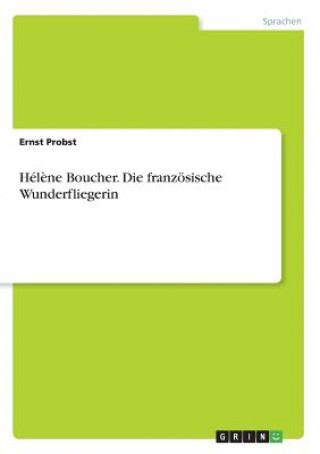 Book Helene Boucher. Die franzoesische Wunderfliegerin Ernst Probst