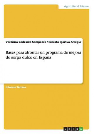 Carte Bases para afrontar un programa de mejora de sorgo dulce en Espana Ernesto Igartua Arregui