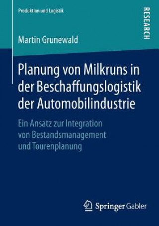 Könyv Planung Von Milkruns in Der Beschaffungslogistik Der Automobilindustrie Martin Grunewald