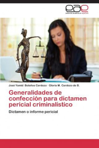 Buch Generalidades de confeccion para dictamen pericial criminalistico Cardozo De B Gloria M