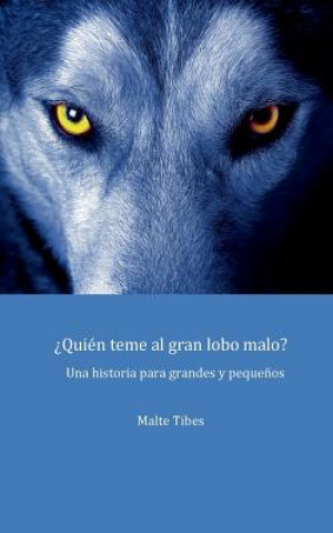 Libro ?Quien teme al gran lobo malo? Malte Tibes