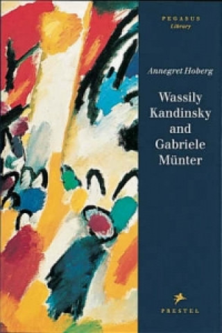 Könyv Wassily Kandinsky and Gabriele Munter Annegret Hoberg