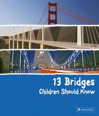 Kniha 13 Bridges Children Should Know Brad Finger