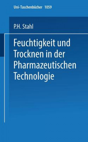 Könyv Feuchtigkeit Und Trocknen in Der Pharmazeutischen Technologie P H Stahl