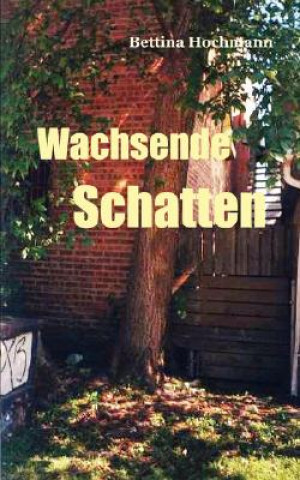 Knjiga Wachsende Schatten Bettina Hochmann