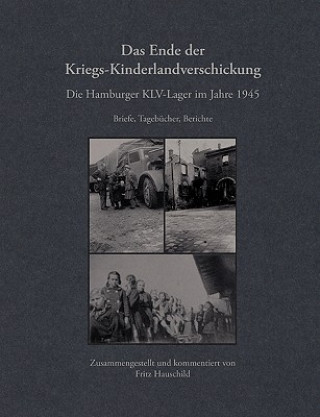 Kniha Ende der Kriegs-Kinderlandverschickung Fritz Hauschild