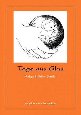 Buch Tage aus Glas Helga Khler-Seidel