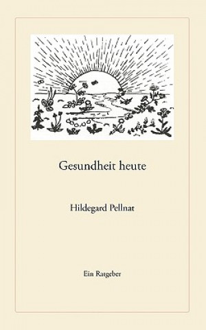 Kniha Gesundheit heute Hildegard Pellnat