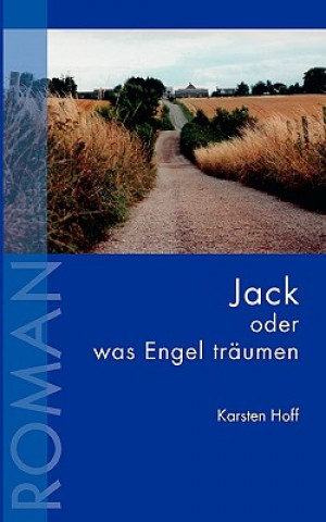 Könyv Jack oder was Engel traumen Karsten Hoff