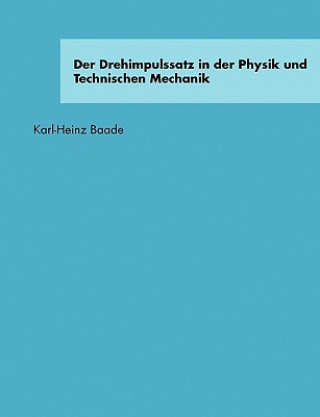 Carte Drehimpulssatz in der Physik und Technischen Mechanik Karl-Heinz Baade