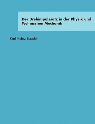 Książka Drehimpulssatz in der Physik und Technischen Mechanik Karl-Heinz Baade