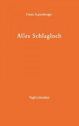 Könyv Alles Schlagloch Franz Supersberger