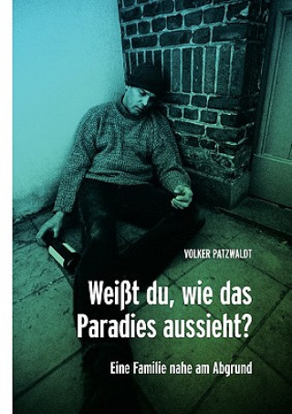 Livre Weisst du, wie das Paradies aussieht? Volker Patzwaldt