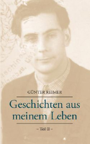 Livre Geschichten aus meinem Leben Teil II Gunter Reimer