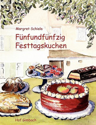 Book Funfundfunfzig Festtagskuchen Margret Schiela