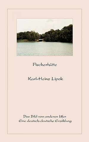 Buch Fischerhutte Karl-Heinz Lipok