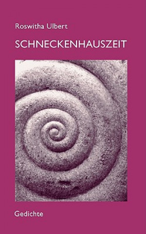 Livre Schneckenhauszeit Roswitha Ulbert