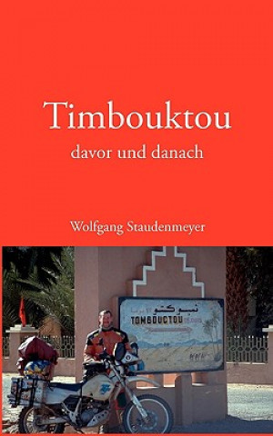 Könyv Timbouktou davor und danach Wolfgang Staudenmeyer