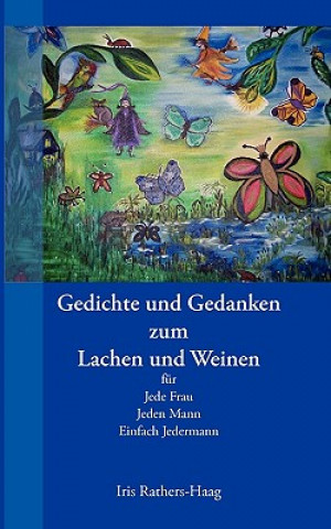 Kniha Gedichte und Gedanken zum Lachen und Weinen Iris Rathers-Haag