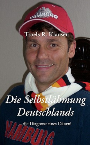 Buch Selbstlahmung Deutschlands Troels R. Klausen