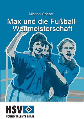 Carte Max Und Die Fu Ball- Weltmeisterschaft Michael Schaaf